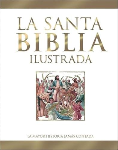 La Santa Biblia ilustrada: La mayor historia jamás contada (Grandes obras)