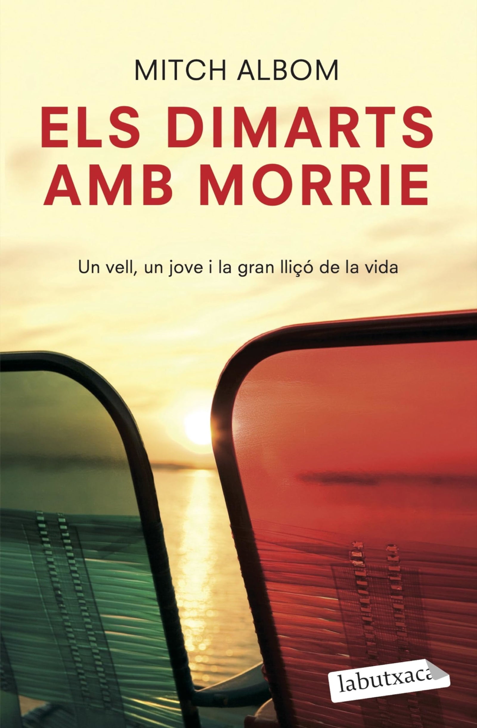 Els Dimarts Amb Morrie: Un vell, un jove i la gran lliçó de la vida (LABUTXACA)