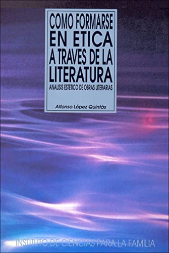 Cómo formarse en ética a través de la literatura (Instituto de Ciencias para la Familia)