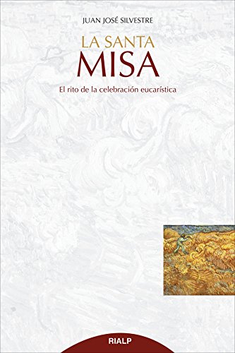 Santa Misa, La: El rito de la celebración eucarística (Cuestiones Fundamentales)