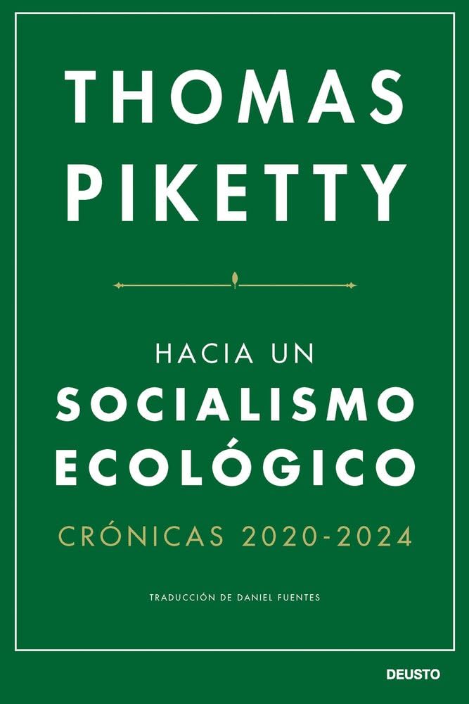 Hacia un socialismo ecológico: Crónicas 2020-2024 (Deusto)