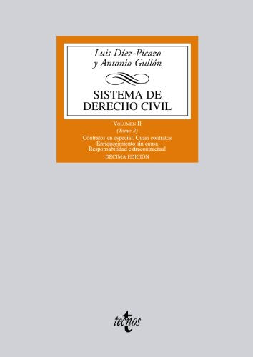 Sistema de Derecho Civil: Volumen II (Tomo 2) Contratos en especial. Cuasi contratos. Enriquecimiento sin causa. Responsabilidad extracontractual ... Biblioteca Universitaria De Editorial Tecnos)