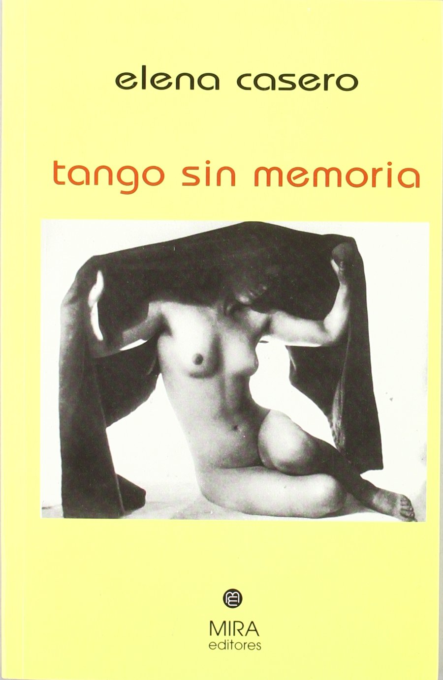 Tango Sin Memoria: 41 (Narrativa Mira)
