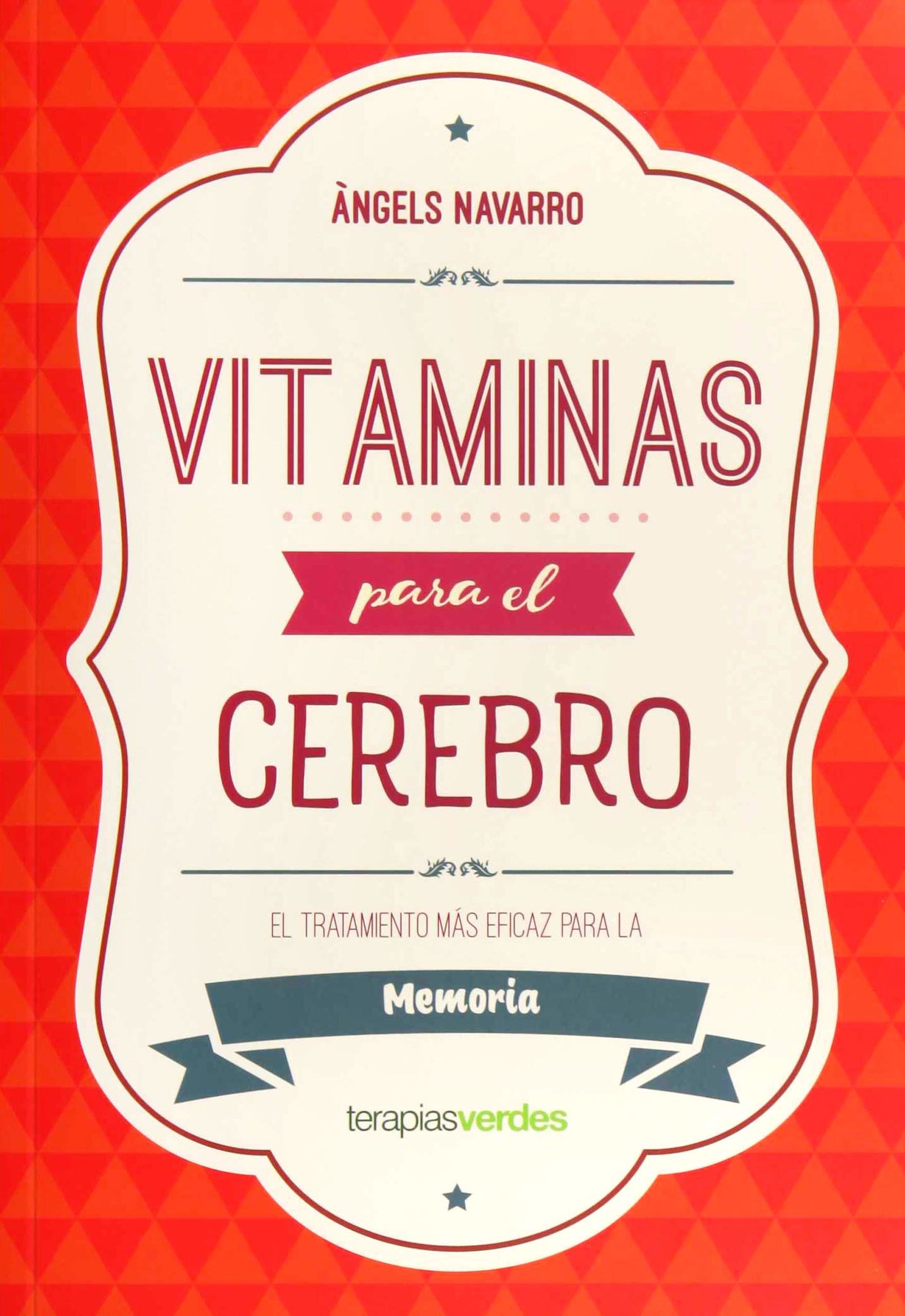 Vitaminas para el cerebro. Memoria (Terapias Actividades)