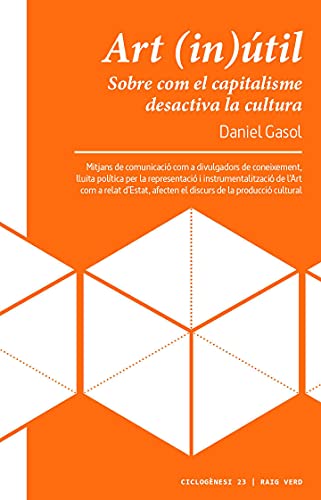 Art (in)útil: Sobre com el capitalisme desactiva la cultura: 22 (Ciclogènesi)
