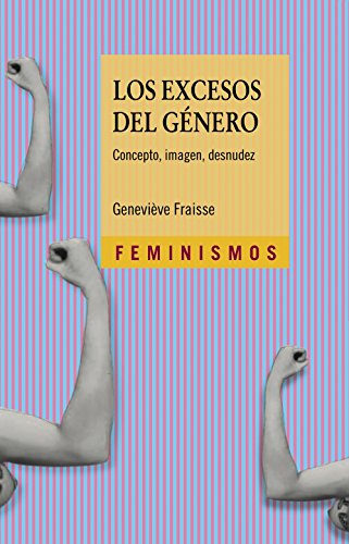 Los excesos del género: Concepto, imagen, desnudez (Feminismos)