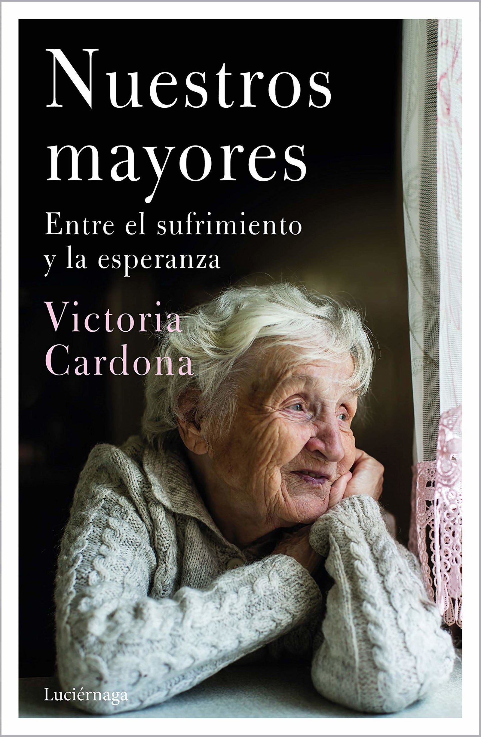 Nuestros mayores: Entre el sufrimiento y la esperanza (PREVENIR Y SANAR)