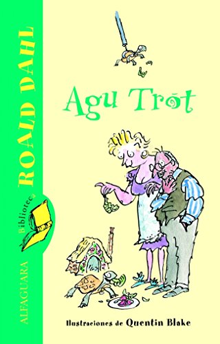 Agu Trot (Biblioteca Roald Dahl) (ALFAGUARA CLASICOS)