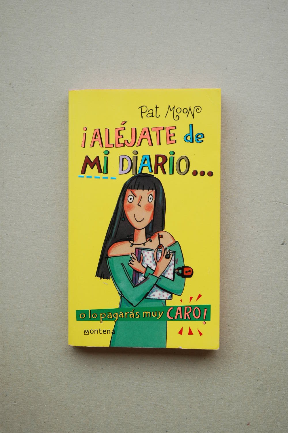ALEJATE DE MI DIARIO...O LO PAGARAS MUY (SIN COLECCION)