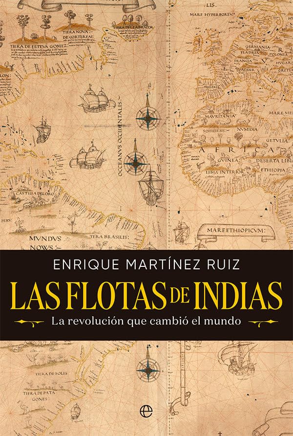 Las Flotas De Indias: La revolución que cambió el mundo (HISTORIA)