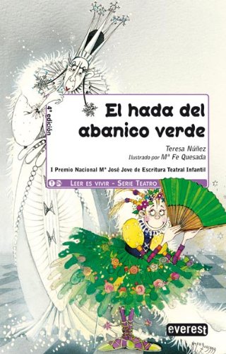 El hada del abanico verde (Leer es vivir / Teatro)