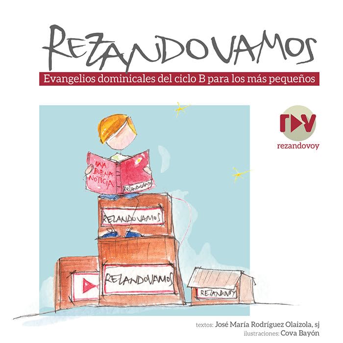 Rezando vamos. Ciclo B: Evangelios dominicales del ciclo B para los más pequeños