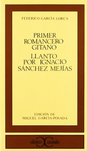 Primer romancero gitano. Llanto por Ignacio Sánchez Mejías . (CLASICOS CASTALIA. C/C.)