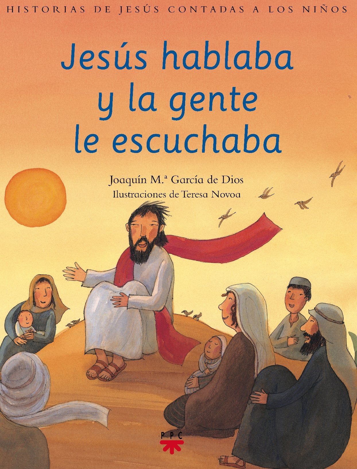 Jesús Hablaba Y La Gente Le Escuchaba: Historias de jesús contadas a los niños: 3