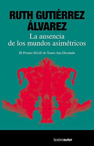 La ausencia de los mundos asimétricos: 212 (Teatroautor)