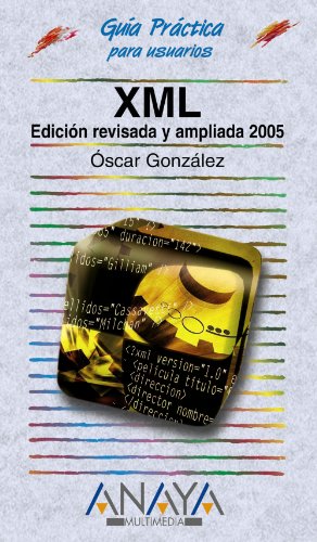 XML (Edición revisada y ampliada 2005) (Guías Prácticas)