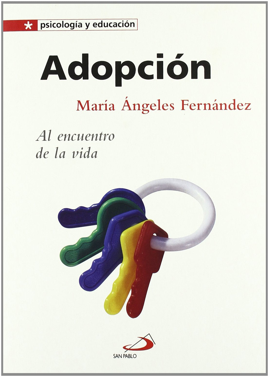 Adopción: Al encuentro de la vida (Psicologia y educación)