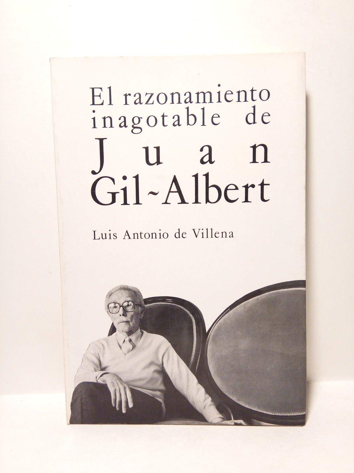El razonamiento inagotable de Juan Gil-Albert (De palabra)
