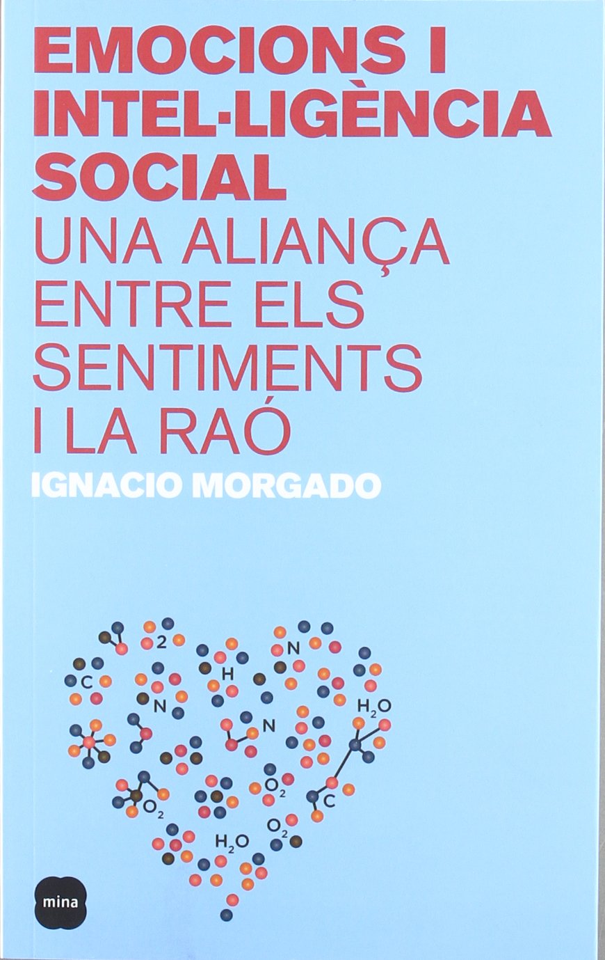 Emocions i intel·ligència social.: Una aliança entre els sentiments i la raó (MINA VIURE)