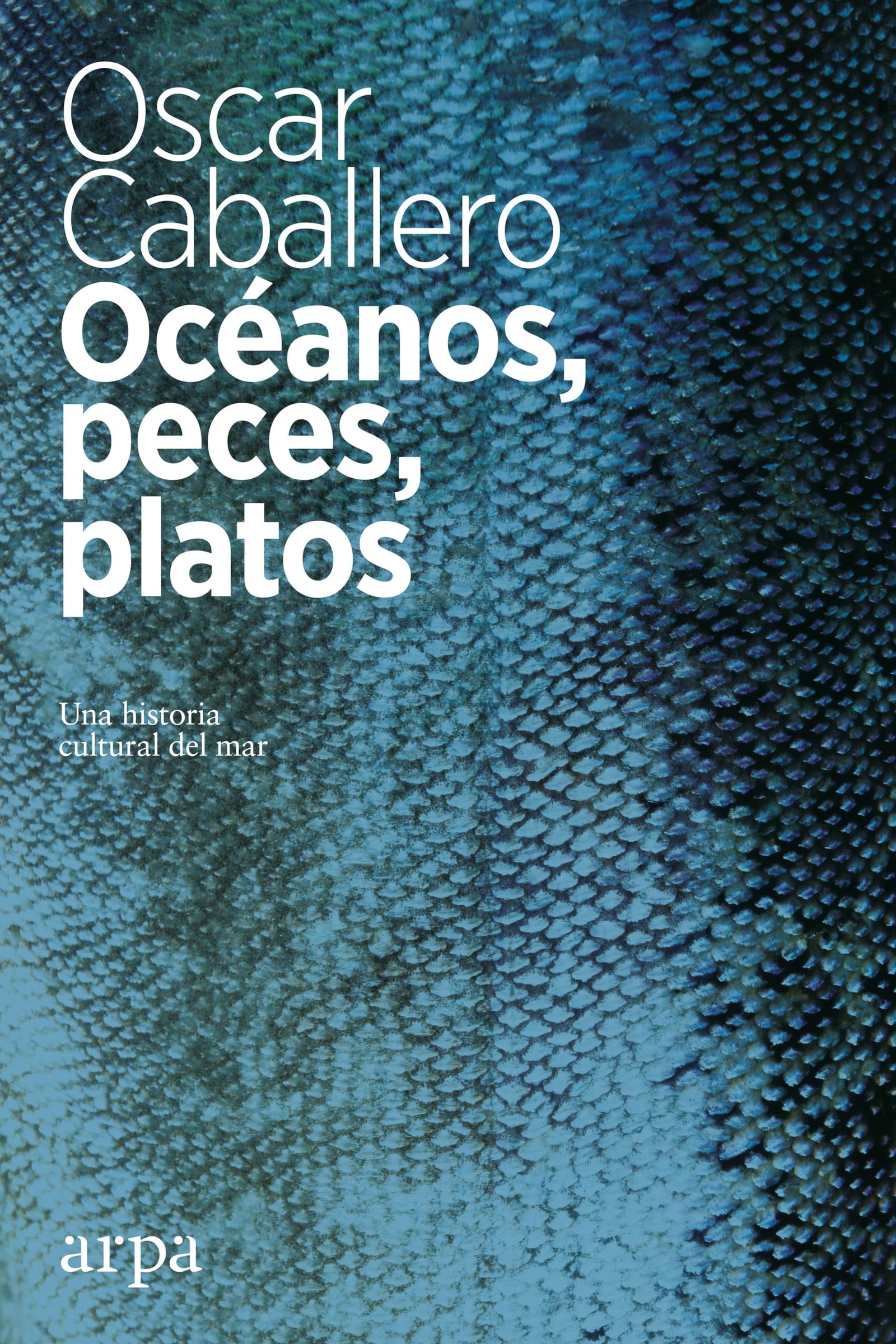 Océanos, peces, platos: Una historia cultural del mar (Ensayo)
