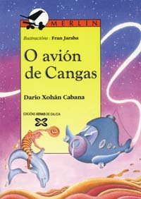 O avión de Cangas (Infantil E Xuvenil - Merlín - De 9 Anos En Diante)