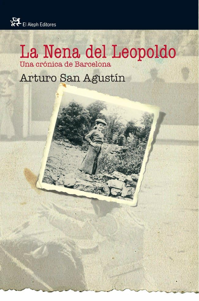 La nena del Leopoldo: Una crónica de Barcelona (PERSONALIA)