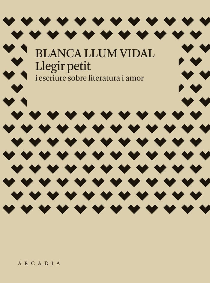 Llegir petit: i escriure sobre literatura i amor (Deriva)