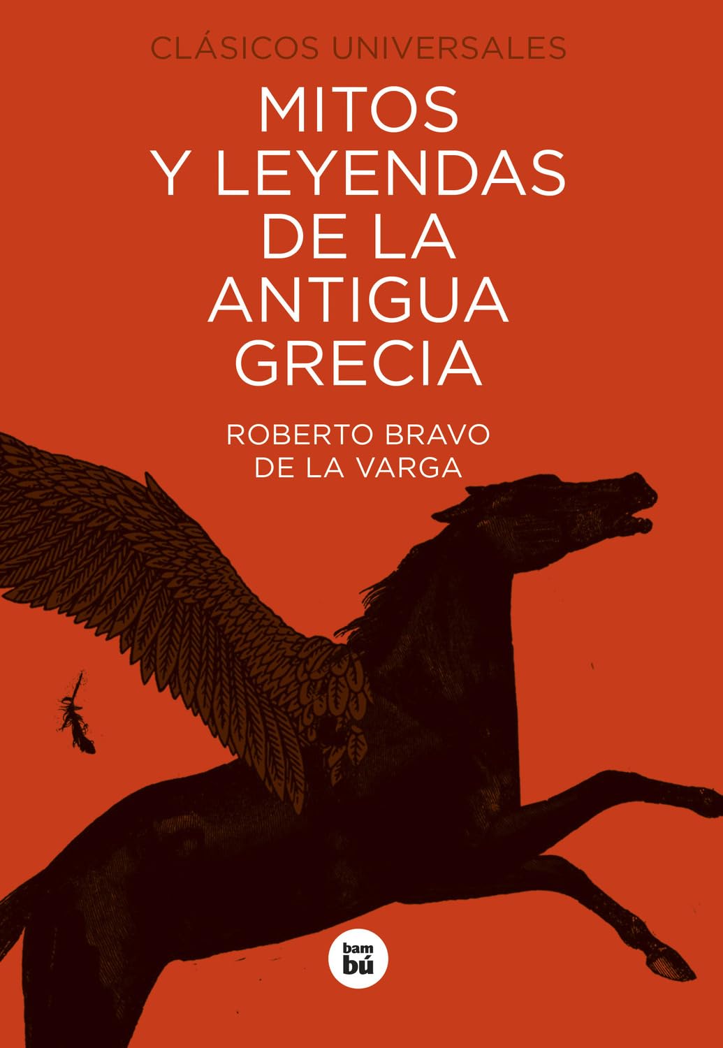 Mitos y leyendas de la antigua Grecia: 13 (Clásicos universales)