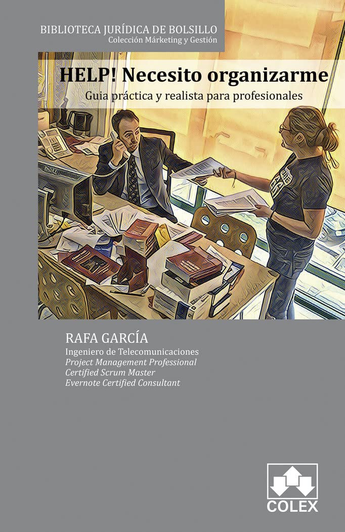 HELP! Necesito organizarme: Guía práctica y realista para profesionales (Biblioteca Jurídica de Bolsillo)