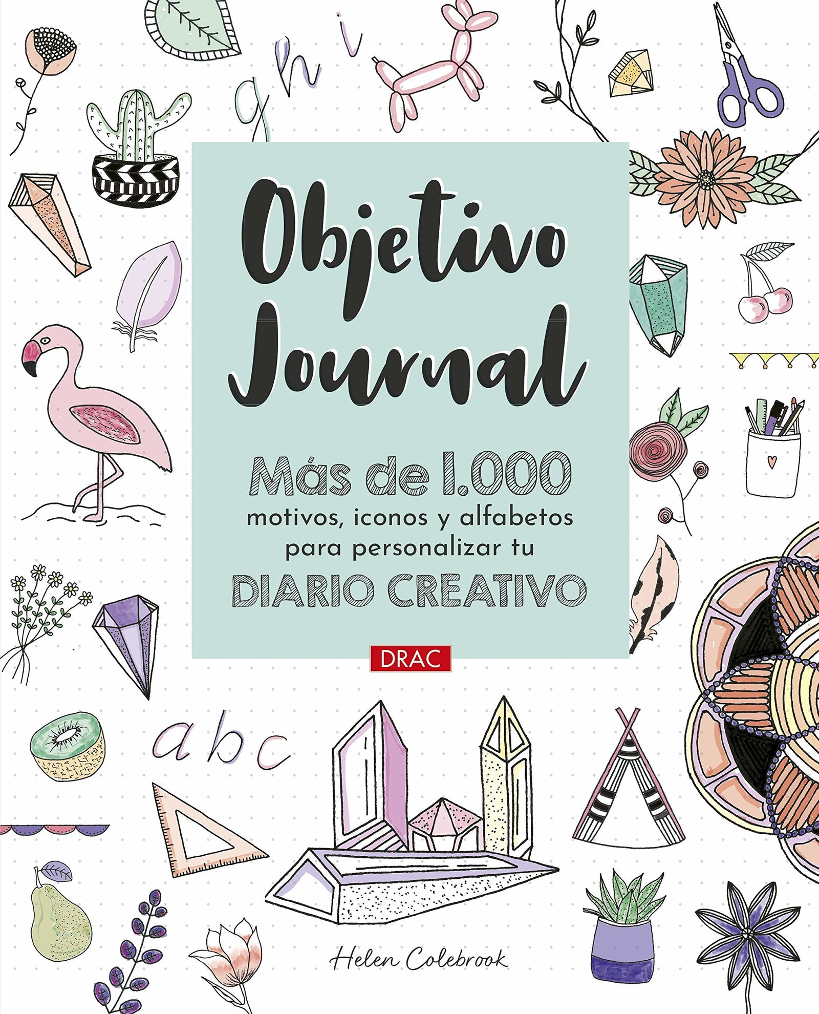 Objetivo Journal: Más de 1000 motivos, iconos y alfabetos para personalizar tu diario creativo (TENDENCIAS JUVENILES)