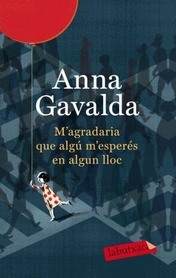 M'agradaria que algú m'esperés en algun lloc (LABUTXACA)