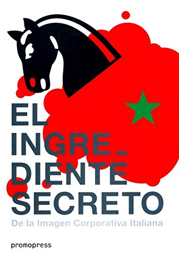 El ingrediente secreto : de la imagen corporativa italiana