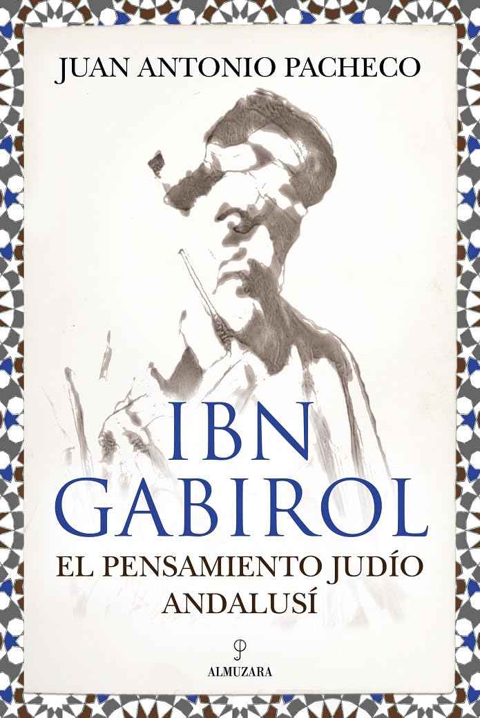 Ibn Gabirol. El pensamiento judio andalusí: El Pensamiento Judio Andalusí/ Andalusian Jewish Thought (Al Ándalus)