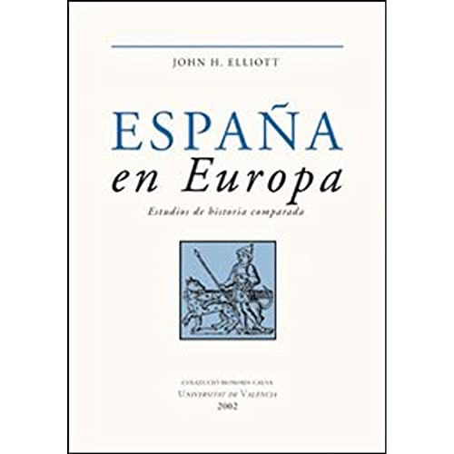 España en Europa: Estudios de historia comparada: 19 (Honoris Causa)