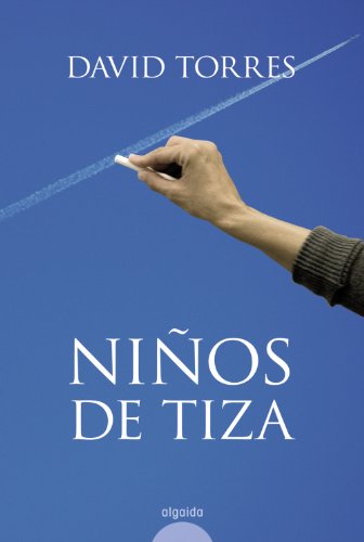 Niños de tiza: Premio Tigre Juan 2008 (ALGAIDA LITERARIA - PREMIO TIGRE JUAN)