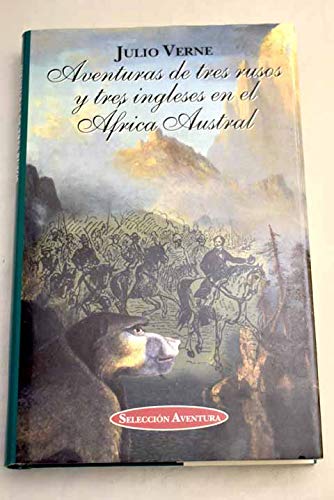 Aventuras de tres rusos y tres ingleses en el Africa austral