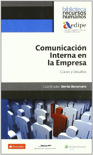 Comunicación interna en la empresa: Claves y desafíos (Biblioteca Recursos Humanos AEDIPE)