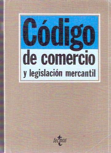 Codigo de comercio y legislacion mercantil