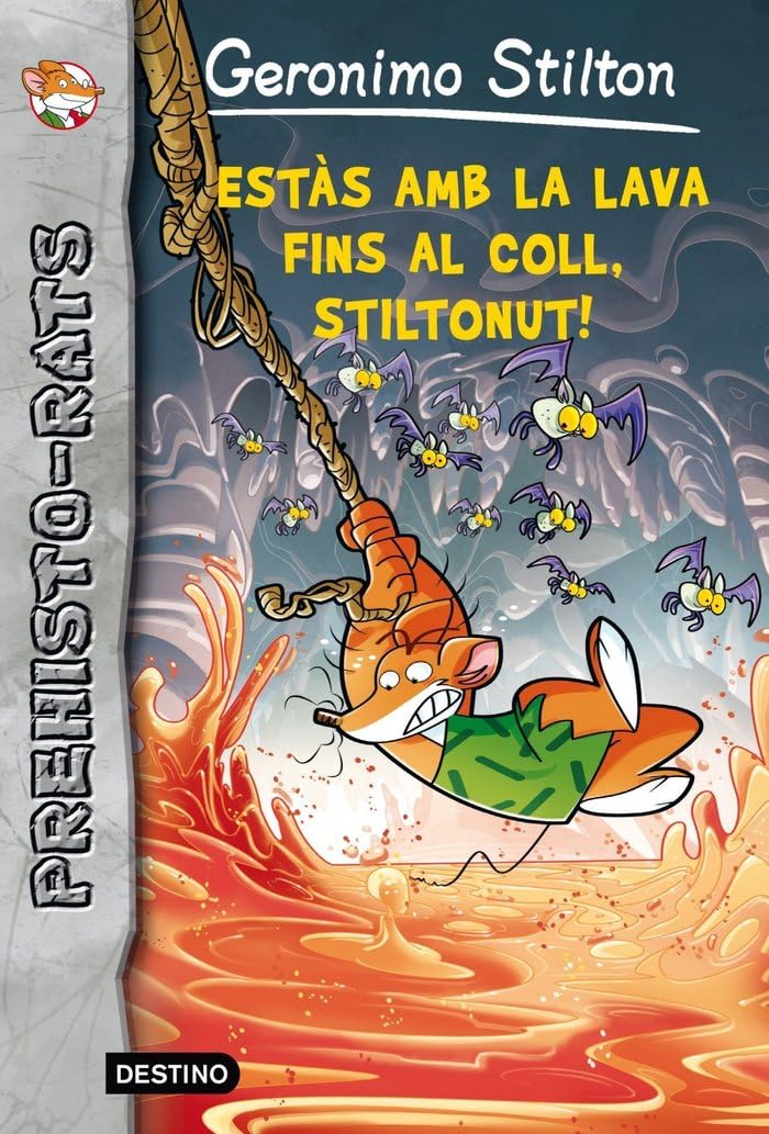 Estàs De Lava Fins Al Coll, Stiltonut!: Prehisto-rats 4 (Geronimo Stilton. Prehisto-rats)