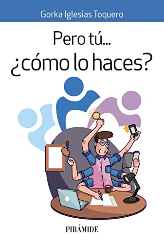 Pero tú... ¿cómo lo haces? (Empresa y Gestión)
