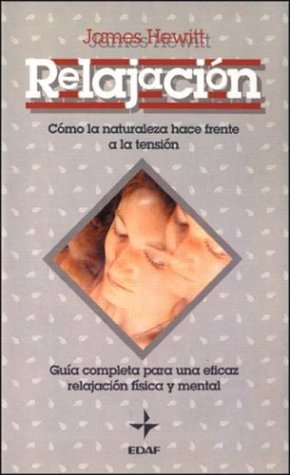 Relajacion: Como LA Naturaleza Hace Frente a LA Tension