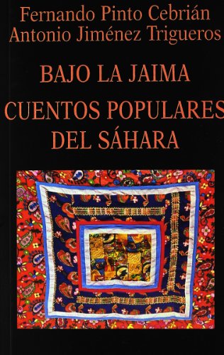 Bajo la Jaima. Cuentos populares del Sáhara (Libros de los Malos Tiempos)