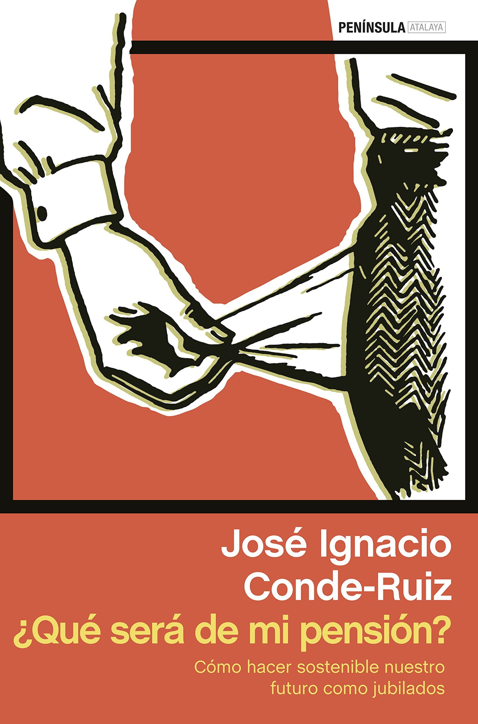 ¿Qué será de mi pensión?: Cómo hacer sostenible nuestro futuro como jubilados (ATALAYA)