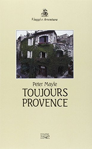 Toujours Provence (Viaggi e avventura)