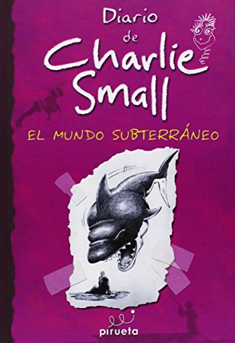 Diario de Charlie Small. El mundo subterráneo (El diario de Charlie Small)
