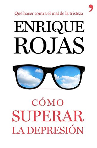 Cómo superar la depresión: Qué hacer contra el mal de la tristeza (Fuera de Colección)