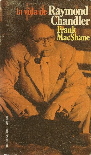 La vida de Raymond Chandler (Bruguera Libro Amigo)
