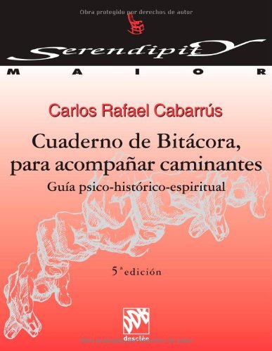 Cuaderno de bitácora para acompañar caminantes. Guía psico-histórico-espiritual: 12 (Serendipity Maior)
