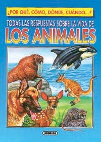 Todas las respuestas sobre la vida de los animales/ All the Answers About the Lives of Animals