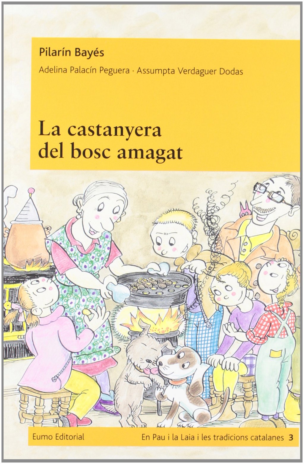 La Castanyera Del Bosc Amagat (En Pau i la Laia i les nostres tradicions)